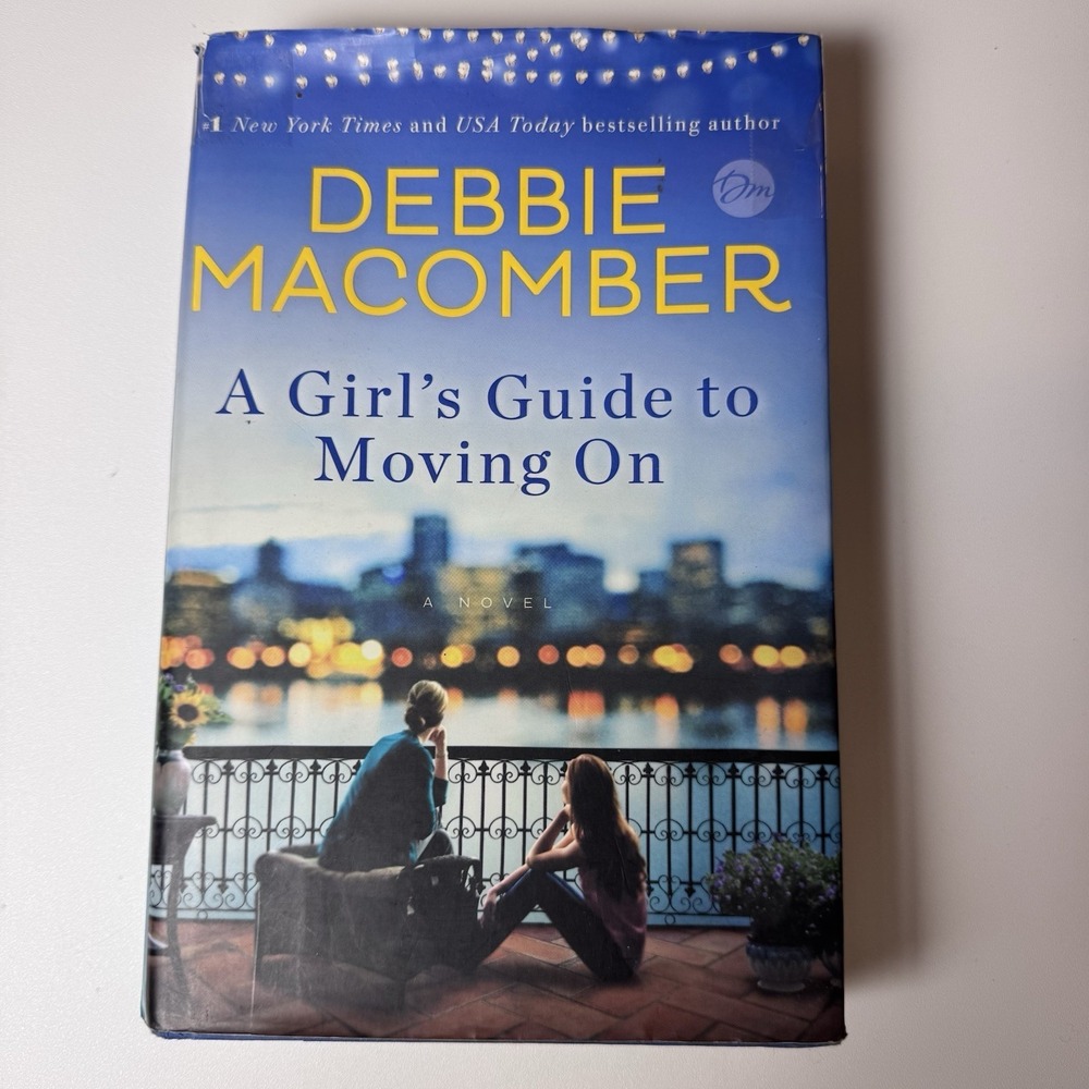 A Girl's Guide to Moving On: A Novel - Hardcover By Macomber, Debbie